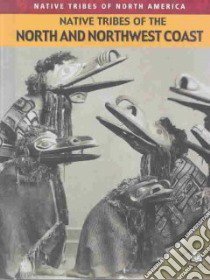 Native Tribes of the North and Northwest Coast libro in lingua di Johnson Michael, Burkinshaw Jane