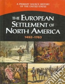 The European Settlement Of North America libro in lingua di Stanley George Edward