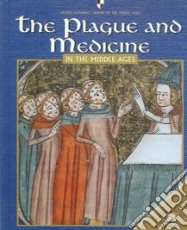 The Plague And Medicine In the Middle Ages libro in lingua di MacDonald Fiona