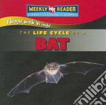 The Life Cycle of a Bat libro in lingua di Macken JoAnn Early