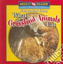 What Grassland Animals Eat libro in lingua di Mattern Joanne