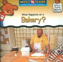 What Happens at a Bakery? libro in lingua di Pohl Kathleen