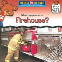What Happens at a Firehouse? libro in lingua di Pohl Kathleen