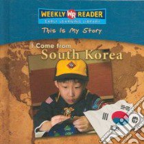 I Come from South Korea libro in lingua di Weber Valerie J.