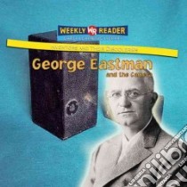 George Eastman and the Camera libro in lingua di Rausch Monica L.