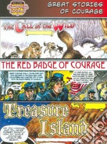 Great Stories of Courage /Call of the Wild/ Red Badge of Courage/ Treasure Island libro in lingua di London Jack, Crane Stephen, Stevenson Robert Louis