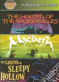Murder & Mystery /The Hound of the Baskervilles/ Macbeth/ the Legend of Sleepy Hollow libro in lingua di Benduhn Tea (EDT), Rausch Monica (EDT), Lowry Shannon (ADP)