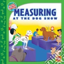 Measuring at the Dog Show libro in lingua di Rauen Amy, Walter Lorin (ILT)