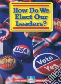 How Do We Elect Our Leaders? libro in lingua di Thomas William David