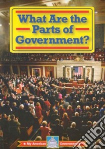 What Are the Parts of Government? libro in lingua di Thomas William David