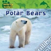 Polar Bears libro in lingua di Wilsdon Christina