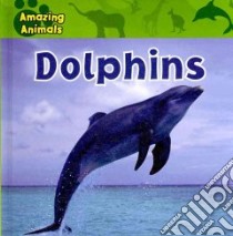 Dolphins libro in lingua di Albee Sarah