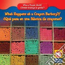 What Happens at a Crayon Factory?/Que Pasa En Una Fabrica De Crayolas? libro in lingua di Guidone Lisa M.