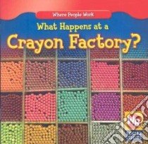 What Happens at a Crayon Factory? libro in lingua di Guidone Lisa M.