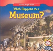 What Happens at a Museum? libro in lingua di Guidone Lisa M.