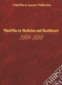 Who'sWho in Medicine and Healthcare 2009-2010 libro in lingua di Erickson Shawn (EDT), Franklin Laura (EDT), Gamble Sara J. (EDT), O'Blenis Ian (EDT), Schoener Bill (EDT)