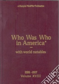 Who Was Who In America 2006-2007 libro in lingua di Morrison Kerry Nugent (EDT)