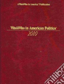 Who's Who in American Politics 2010 libro in lingua di Marquis Who's Who Inc. (COR), Santi Patricia Delli (EDT), Perruso Alison (EDT), Erickson Shawn (EDT), Franklin Laura (EDT)