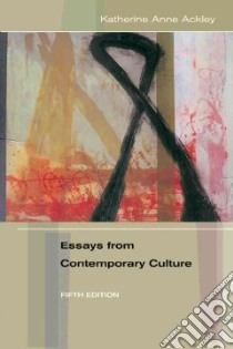 Essays from Contemporary Culture Text libro in lingua di Ackley Katherine Anne (EDT)
