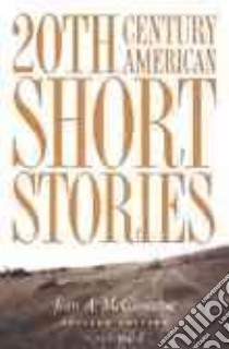 Twentieth Century American Short Stories libro in lingua di McConochie Jean A.