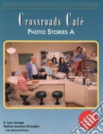 A Crossroads Cafe libro in lingua di Savage K. Lynn, Gonzalez Patricia Mooney, Cuomo Anna, McMullin Mary, Minicz Elizabeth, Omari Lydia, Powell Kathryn