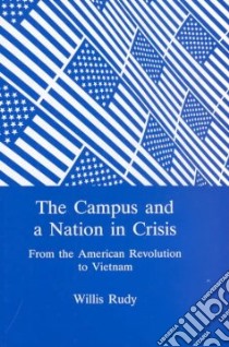The Campus and a Nation in Crisis libro in lingua di Rudy Willis