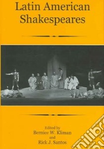 Latin American Shakespeares libro in lingua di Kliman Bernice W. (EDT), Santos Rick J. (EDT)