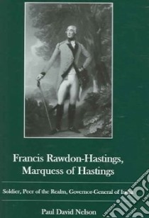 Francis Rawdon-hastings, Marquess Of Hastings libro in lingua di Nelson Paul David