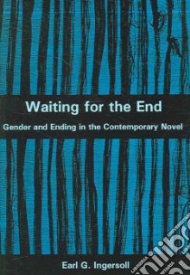 Waiting for the End libro in lingua di Ingersoll Earl G.