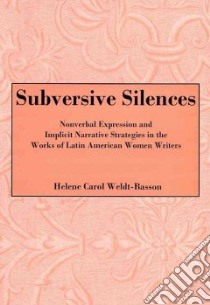 Subversive Silences libro in lingua di Weld-basson Helene Carol