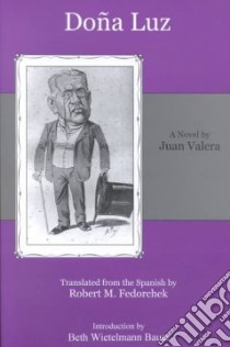 Dona Luz libro in lingua di Valera Juan, Fedorchek Robert M. (TRN), Bauer Beth Wietelmann (INT), Fedorchek Robert M.