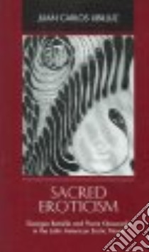 Sacred Eroticism libro in lingua di Ubilluz Juan Carlos