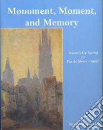 Monument, Moment, and Memory libro in lingua di Bernier Ronald R.