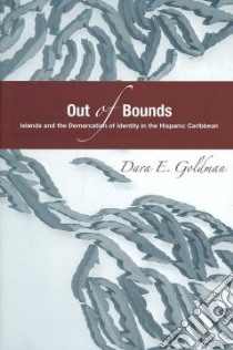 Out of Bounds libro in lingua di Goldman Dara E.