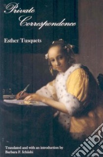 Private Correspondence libro in lingua di Tusquets Esther, Ichiishi Barbara F. (TRN)