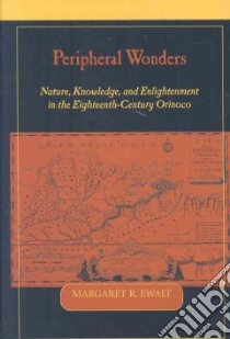 Peripheral Wonders libro in lingua di Ewalt Margaret R.