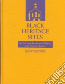Black Heritage Sites libro in lingua di Curtis Nancy C.