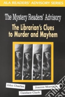 The Mystery Readers' Advisory libro in lingua di Charles John, Morrison Joanna, Clark Candace