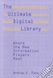 The Ultimate Digital Library libro in lingua di Pace Andrew K.