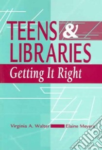 Teens & Libraries libro in lingua di Walter Virginia A., Meyers Elaine