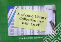 Analyzing Library Collection Use With Excel libro in lingua di Greiner Tony, Cooper Bob