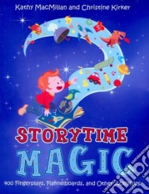 Storytime Magic libro in lingua di Macmillan Kathy, Kirker Christine