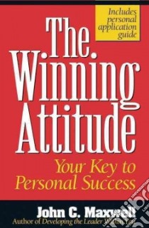 The Winning Attitude libro in lingua di Maxwell John C.