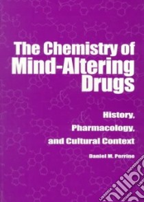 The Chemistry of Mind-Altering Drugs libro in lingua di Perrine Daniel M.