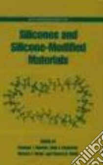 Silicones and Silicone-modified Materials libro in lingua di Stephen J. Clarson