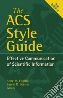 The ACS Style Guide libro in lingua di Coghill Anne M. (EDT), Garson Lorrin R. (EDT)