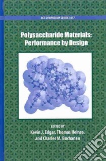 Polysaccharide Materials libro in lingua di Edgar Kevin J. (EDT), Heinze Thomas (EDT), Buchanan Charles M. (EDT)
