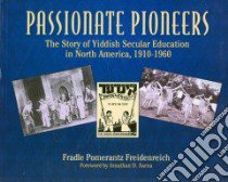 Passionate Pioneers libro in lingua di Freidenreich Fradle