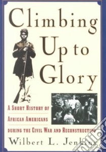 Climbing Up to Glory libro in lingua di Jenkins Wilbert L.