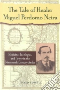 The Tale of Healer Miguel Perdomo Neira libro in lingua di Sowell David